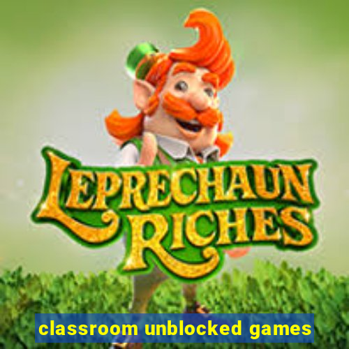 classroom unblocked games